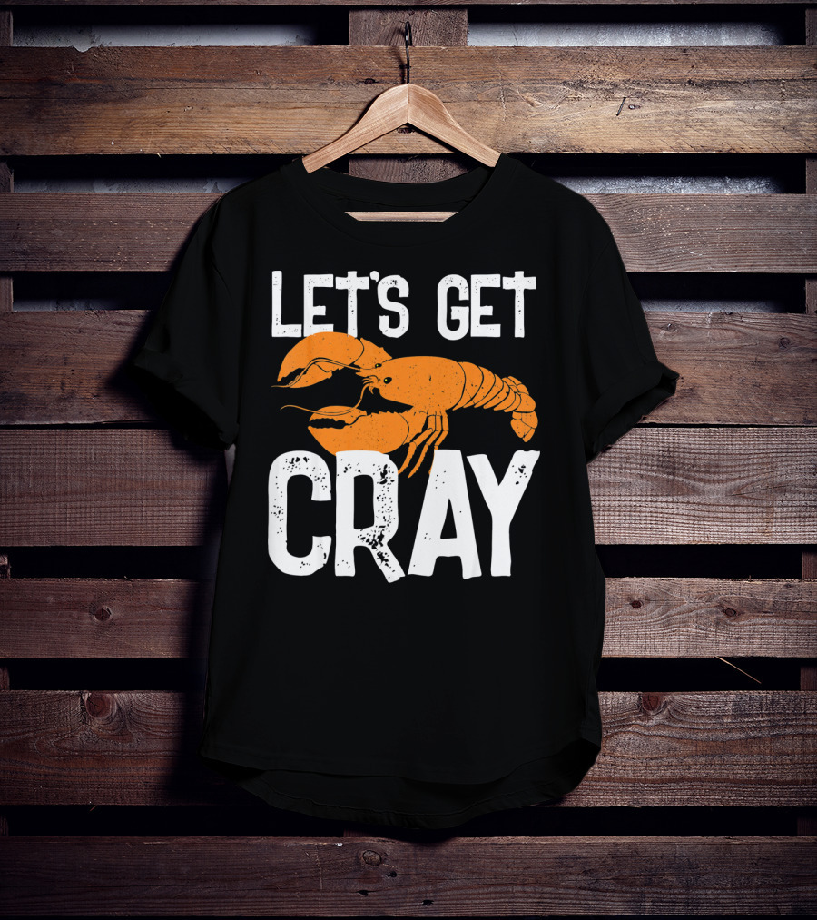 Let's Get Cray New Orleans Crawfish Crayf T-Shirt