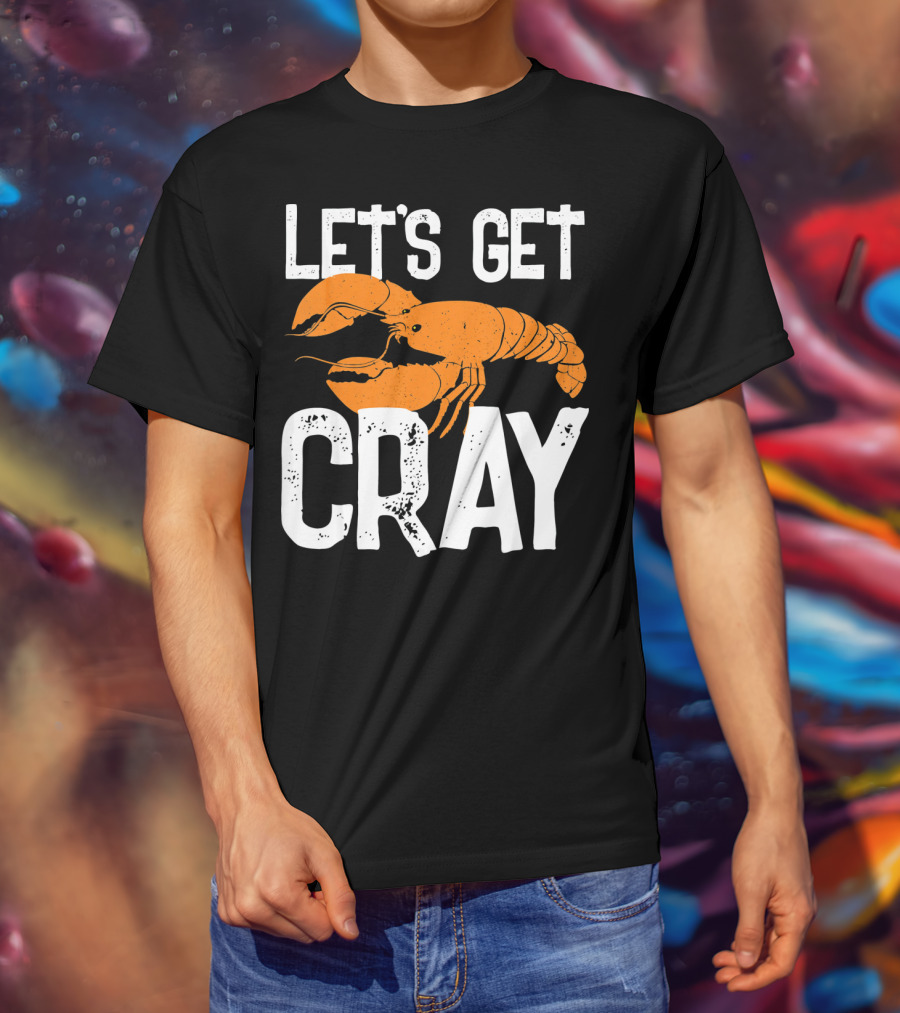 Let's Get Cray New Orleans Crawfish Crayf T-Shirt