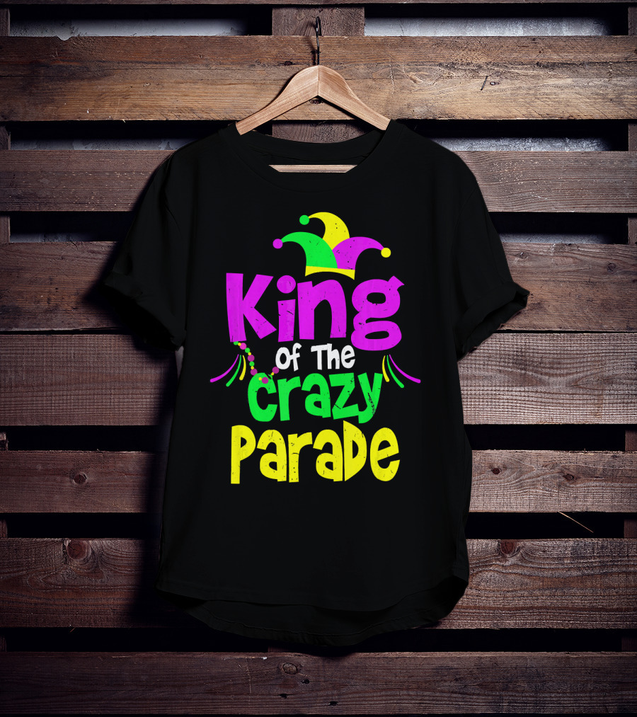 King Of The Crazy Parade Mardi Gras T-Shirt
