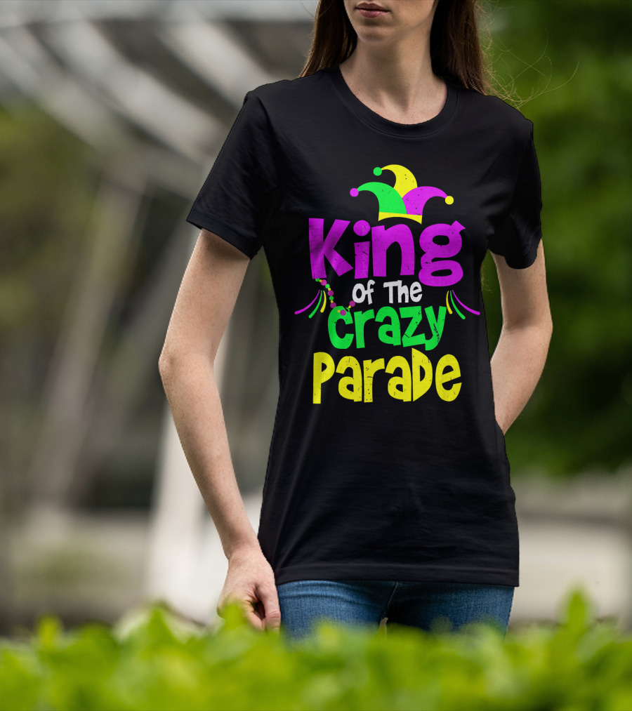 King Of The Crazy Parade Mardi Gras T-Shirt
