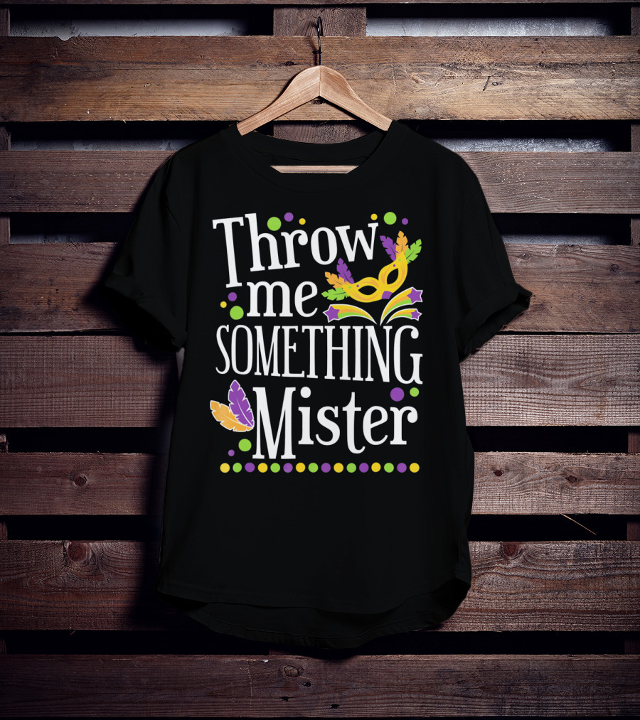 Throw Me Something Mister Mardi Gras Mask Feathers Dots T-Shirt