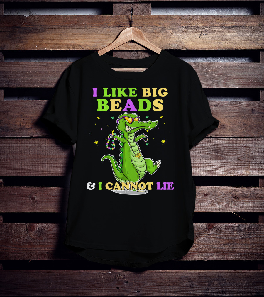 I Like Big Beads Mardi Gras Funny Alligator And I Cannot Lie T-Shirt