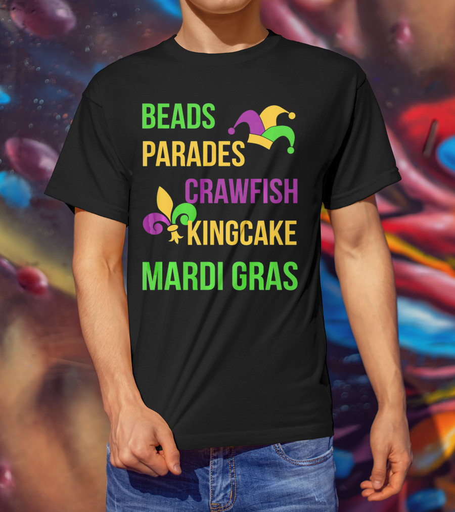 Beads Parades Crawfish Kingcake Mardi Gras T-Shirt