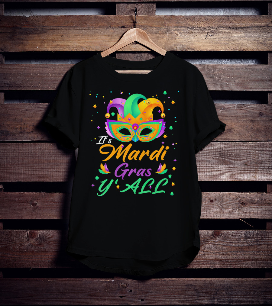 It's Mardi Gras Y'all Mask New Orleans Fleur-de-Lis Carnival Festival T-Shirt