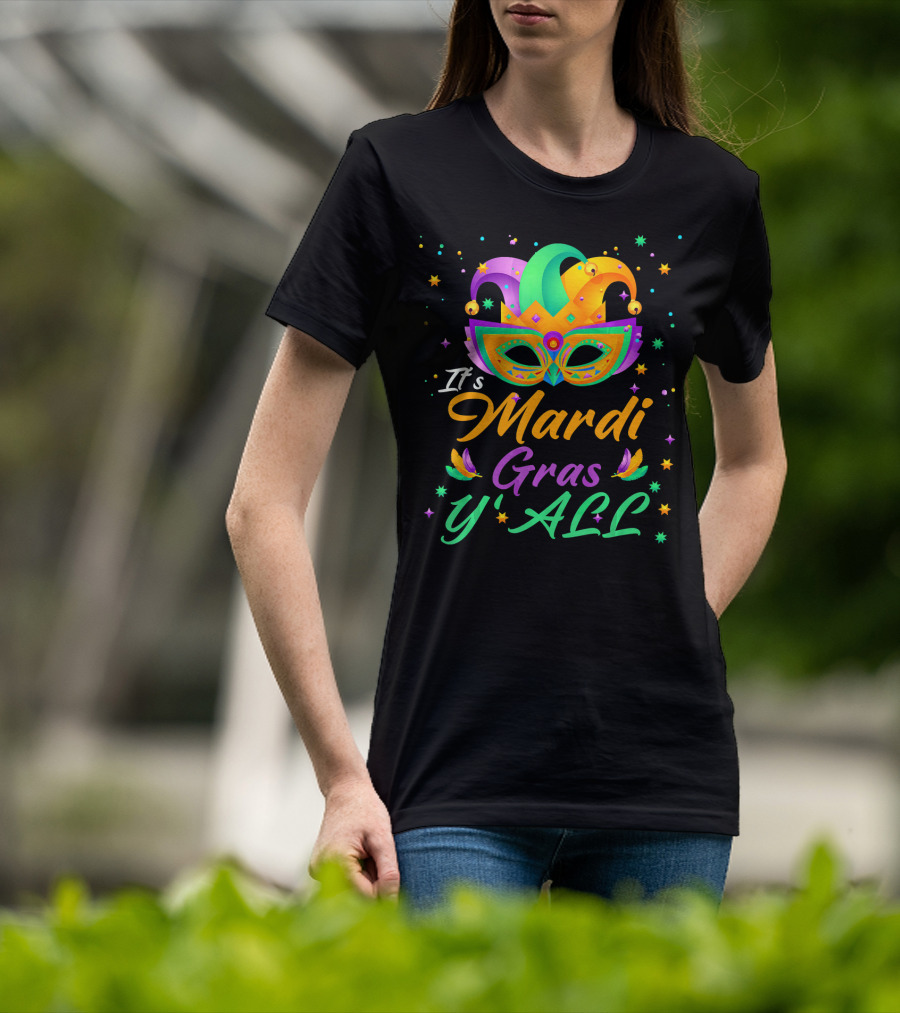 It's Mardi Gras Y'all Mask New Orleans Fleur-de-Lis Carnival Festival T-Shirt