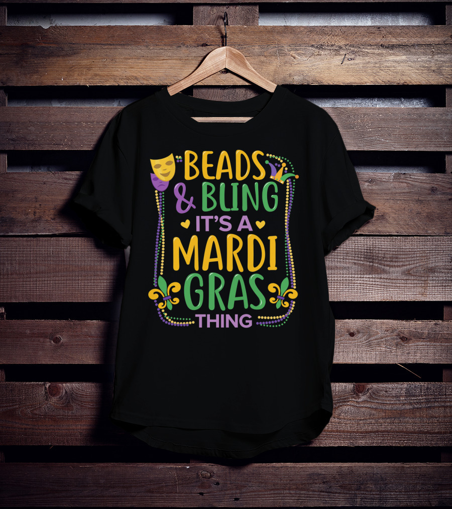 Beads And Bling It's A Mardi Gras Thing T-Shirt