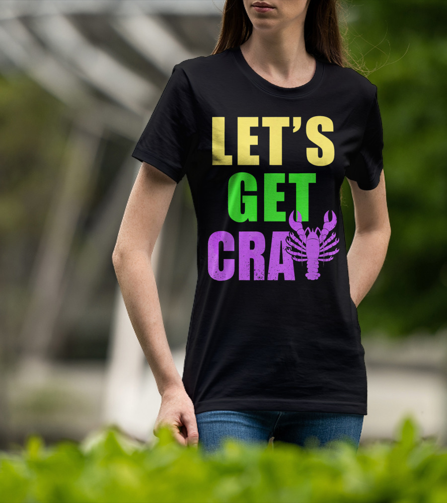 Let's Get Cray Mardi Gras Party Funny With Crawfish T-Shirt
