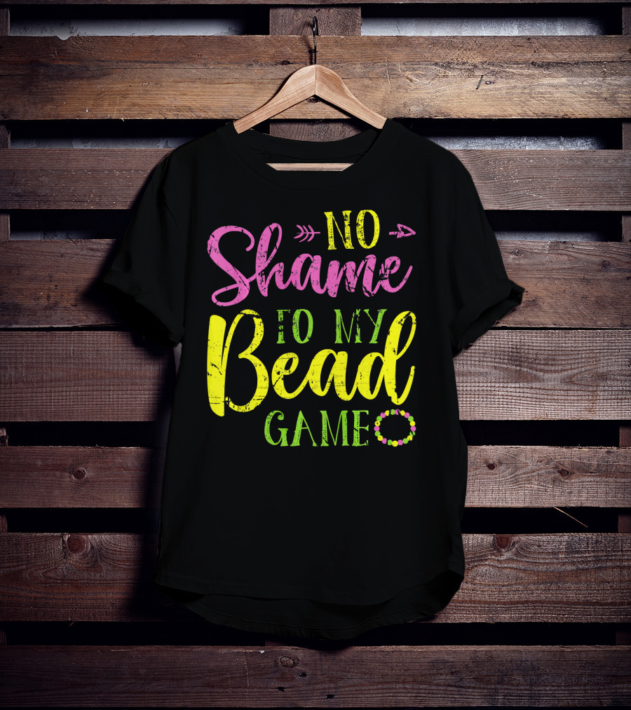 No Shame To My Bead Game Mardi Gras Carnival T-Shirt