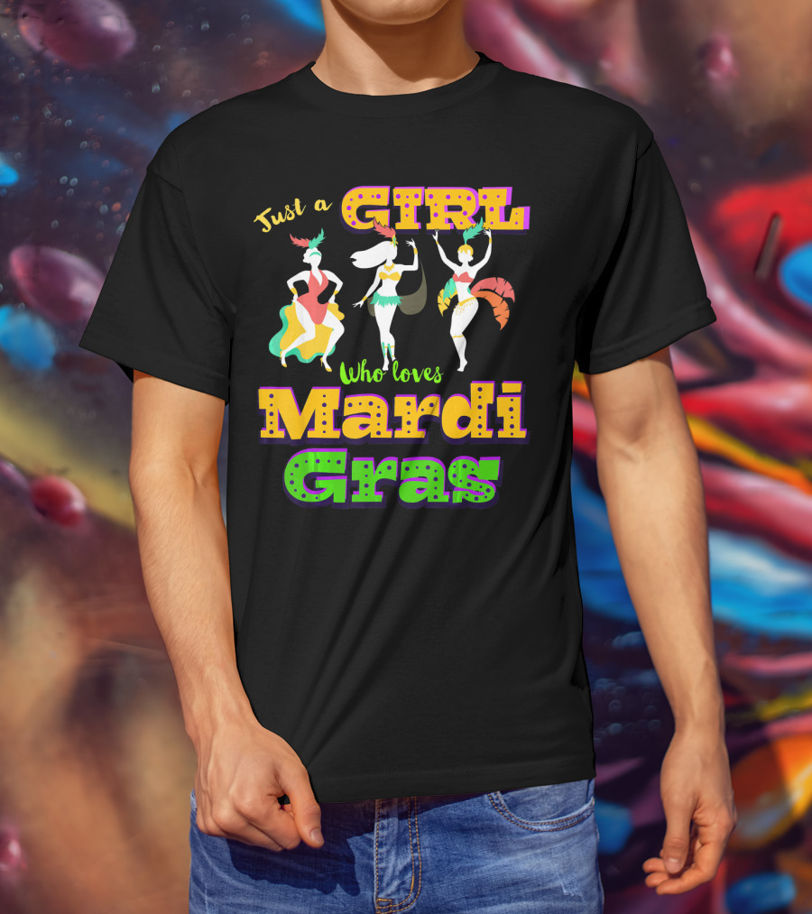 Just A Girl Who Loves Mardi Gras With Dancers And Costumes T-Shirt