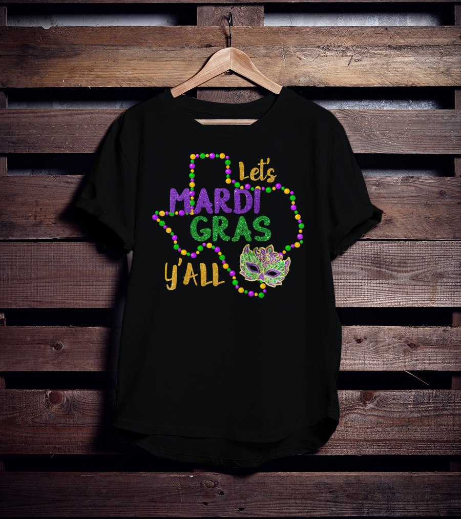 Let's Mardi Gras Y'all Galveston Fun Cute Beads Mask Texas T-Shirt