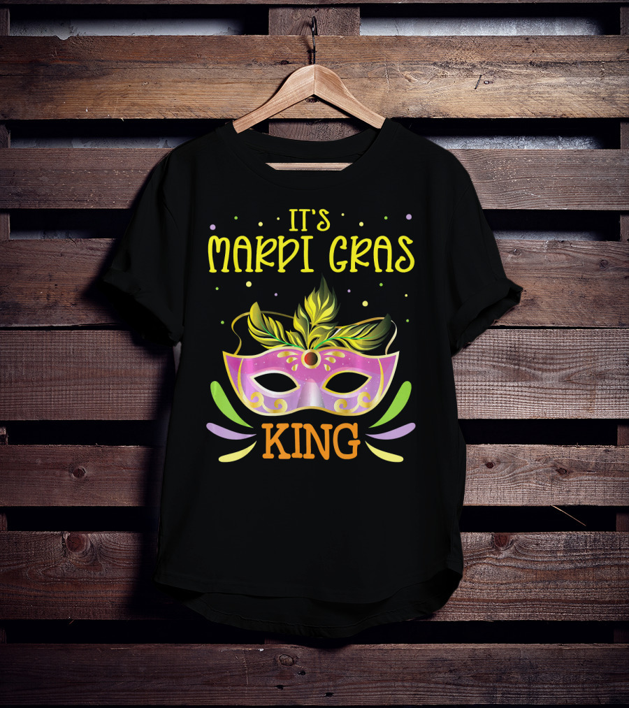 It's Mardi Gras King Mask T-Shirt