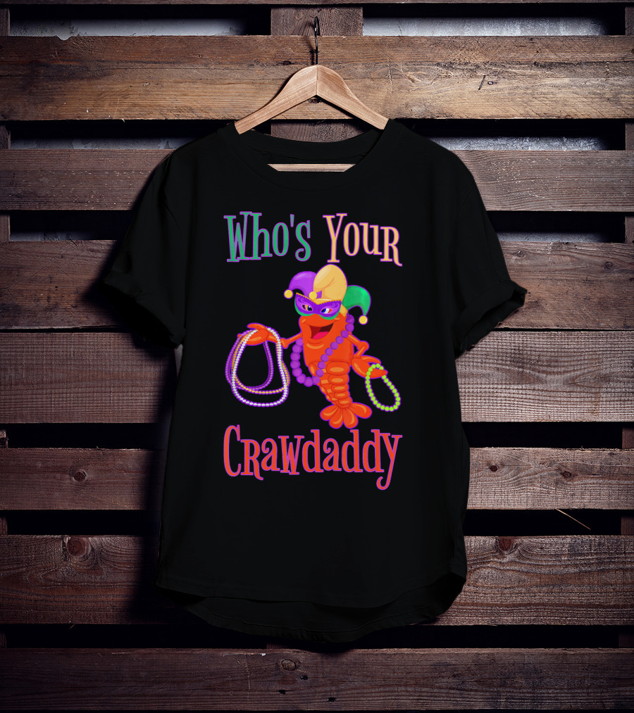 Who's Your Crawdaddy Mardi Gras Crawfish Beads Festive Mask T-Shirt