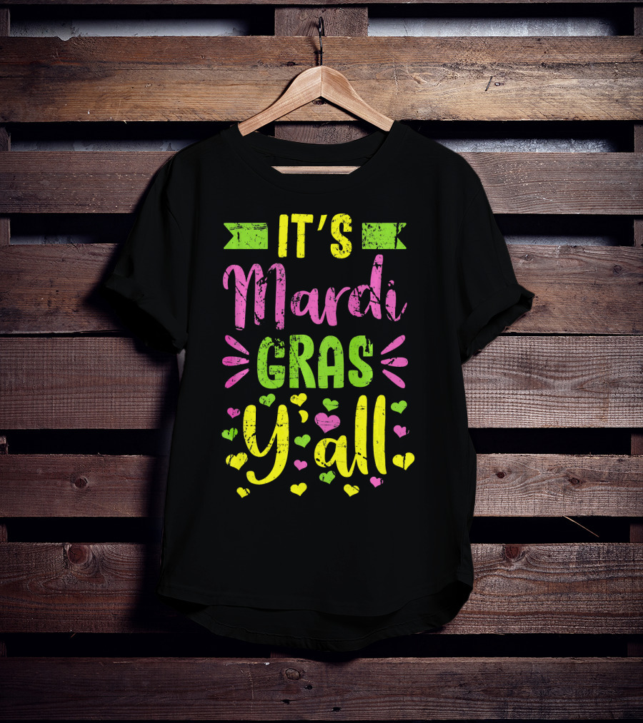 It's Mardi Gras Y'all Colorful Hearts Fun T-Shirt