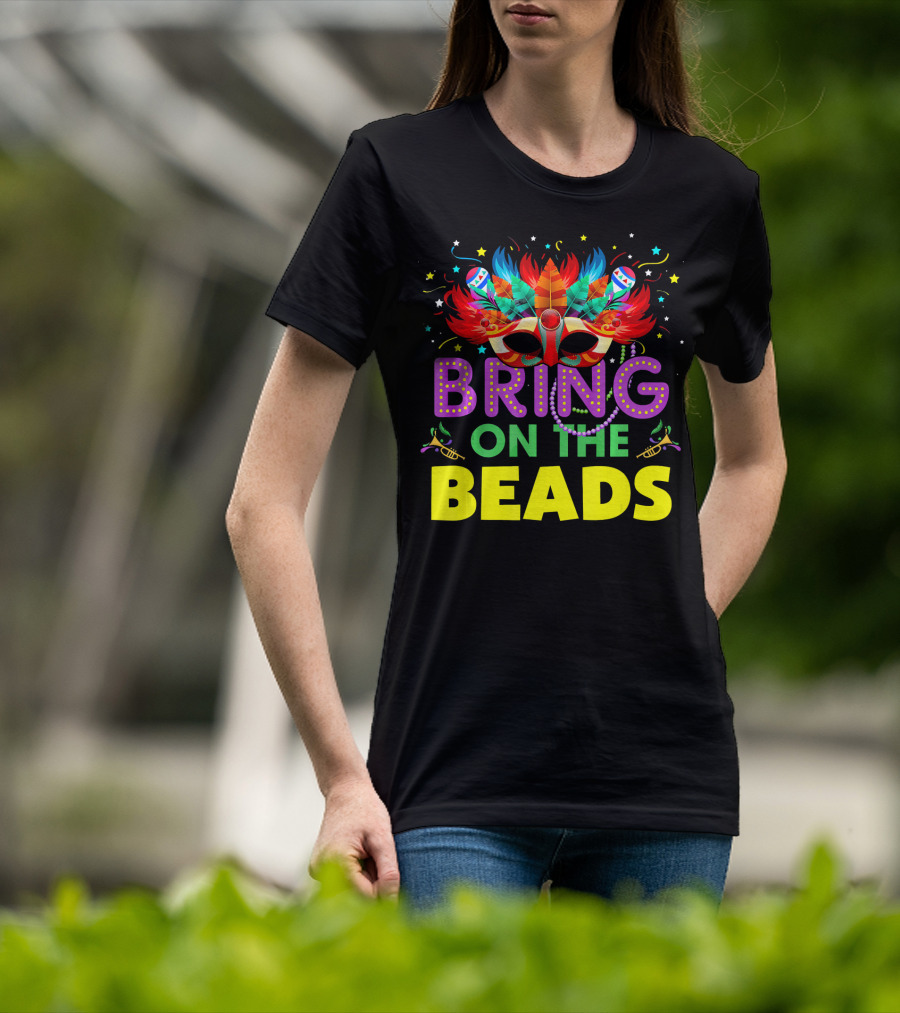 Bring On The Beads Mardi Gras Costume Mask Feathers Beads T-Shirt