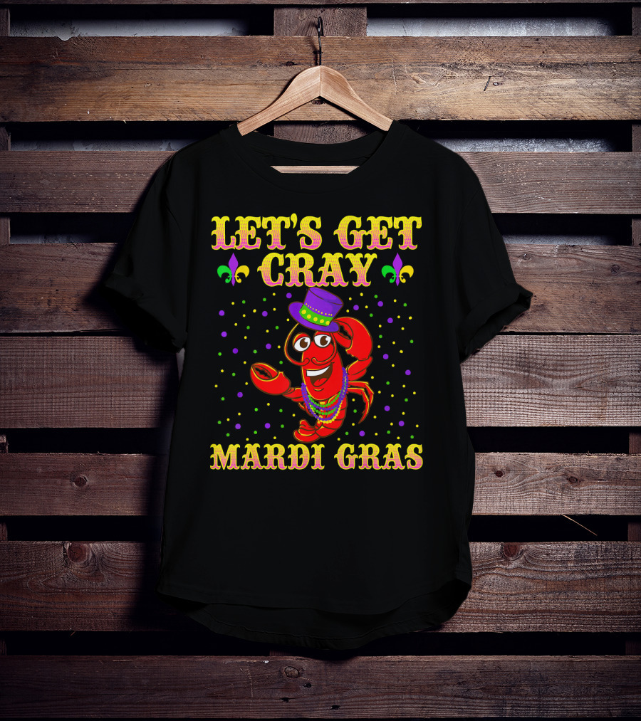 Let's Get Cray Mardi Gras Crawfish Fun T-Shirt