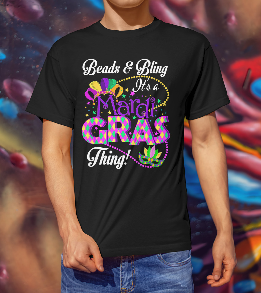 Beads And Bling It's A Mardi Gras Thing Colorful Crown And Mask T-Shirt