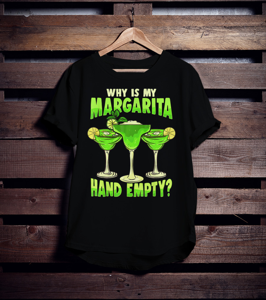 Why Is My Margarita Hand Empty Mardi Gras T-Shirt