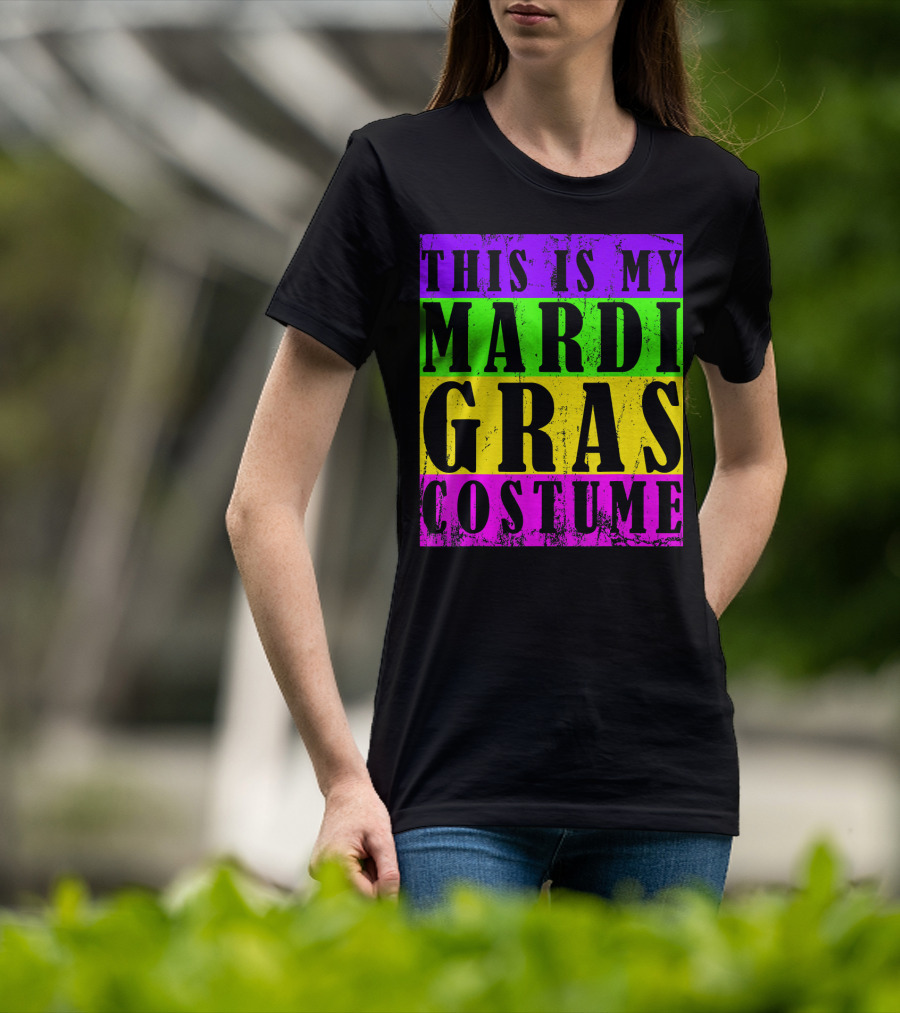 This Is My Mardi Gras Costume Carnival T-Shirt