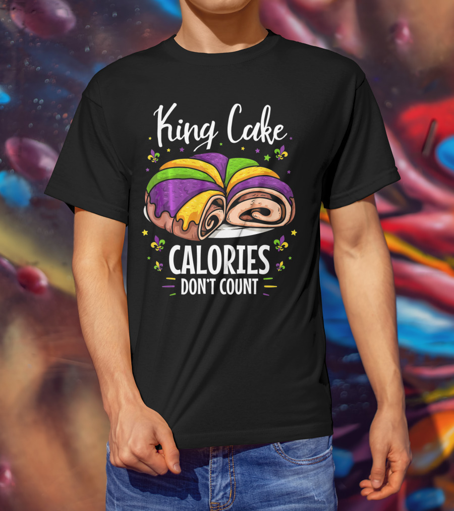 King Cake Calories Don't Count Mardi Gras Fleur De Lis T-Shirt