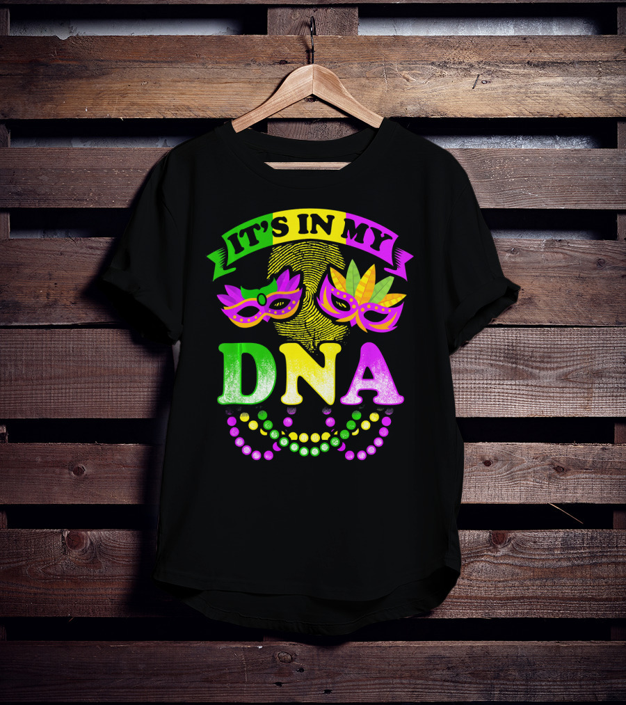 It's In My DNA Beads And Mask Mardi Gras Fun T-Shirt