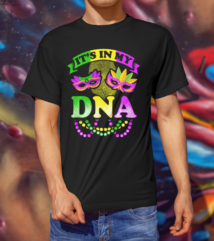 It's In My DNA Beads And Mask Mardi Gras Fun T-Shirt