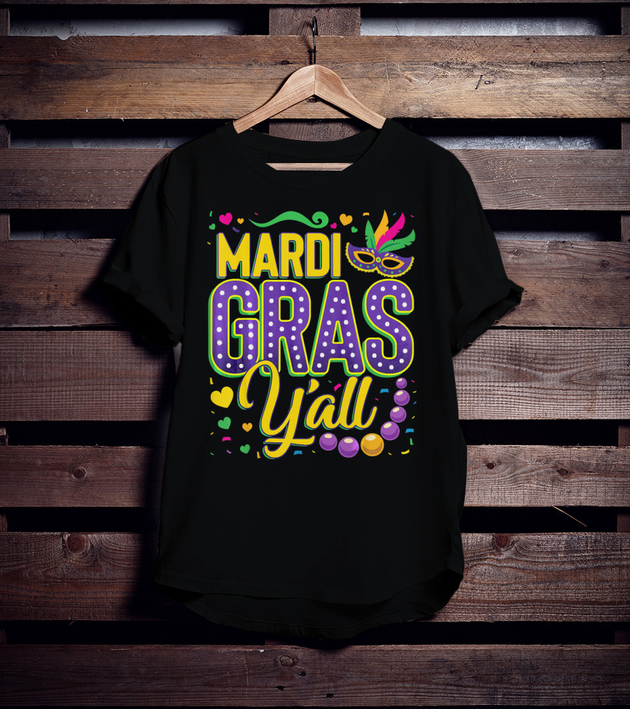 Mardi Gras Y'all Mask Beads Confetti T-Shirt