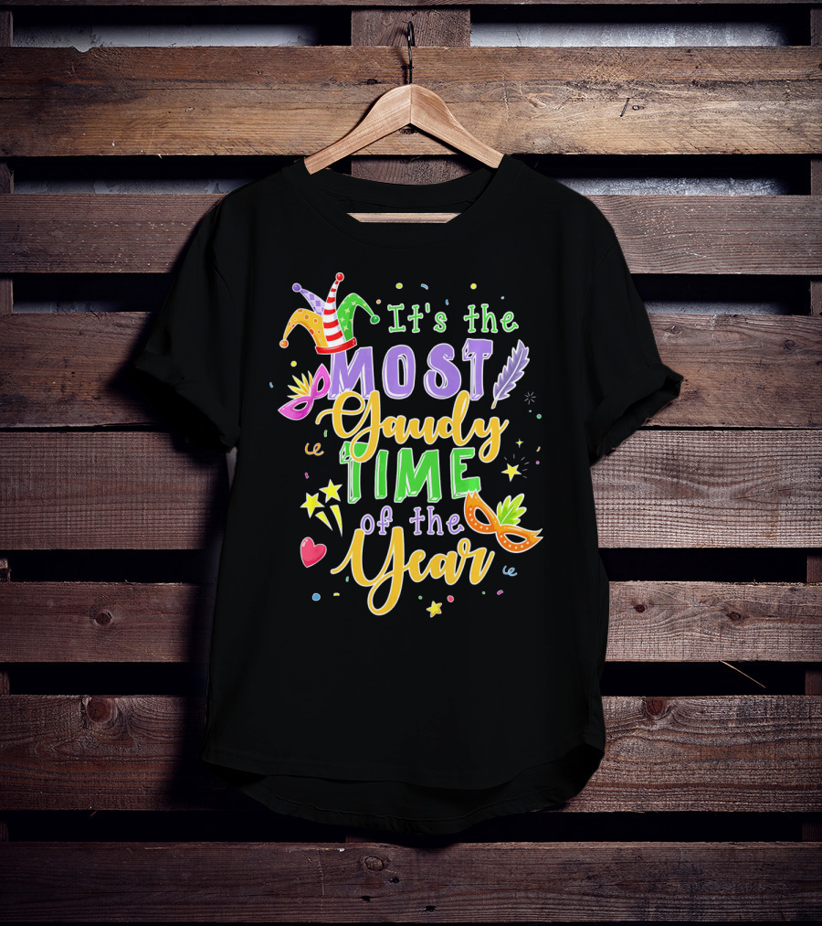 It's The Most Gaudy Time Of The Year Mard Mardi Gras Jester Mask Feather T-Shirt