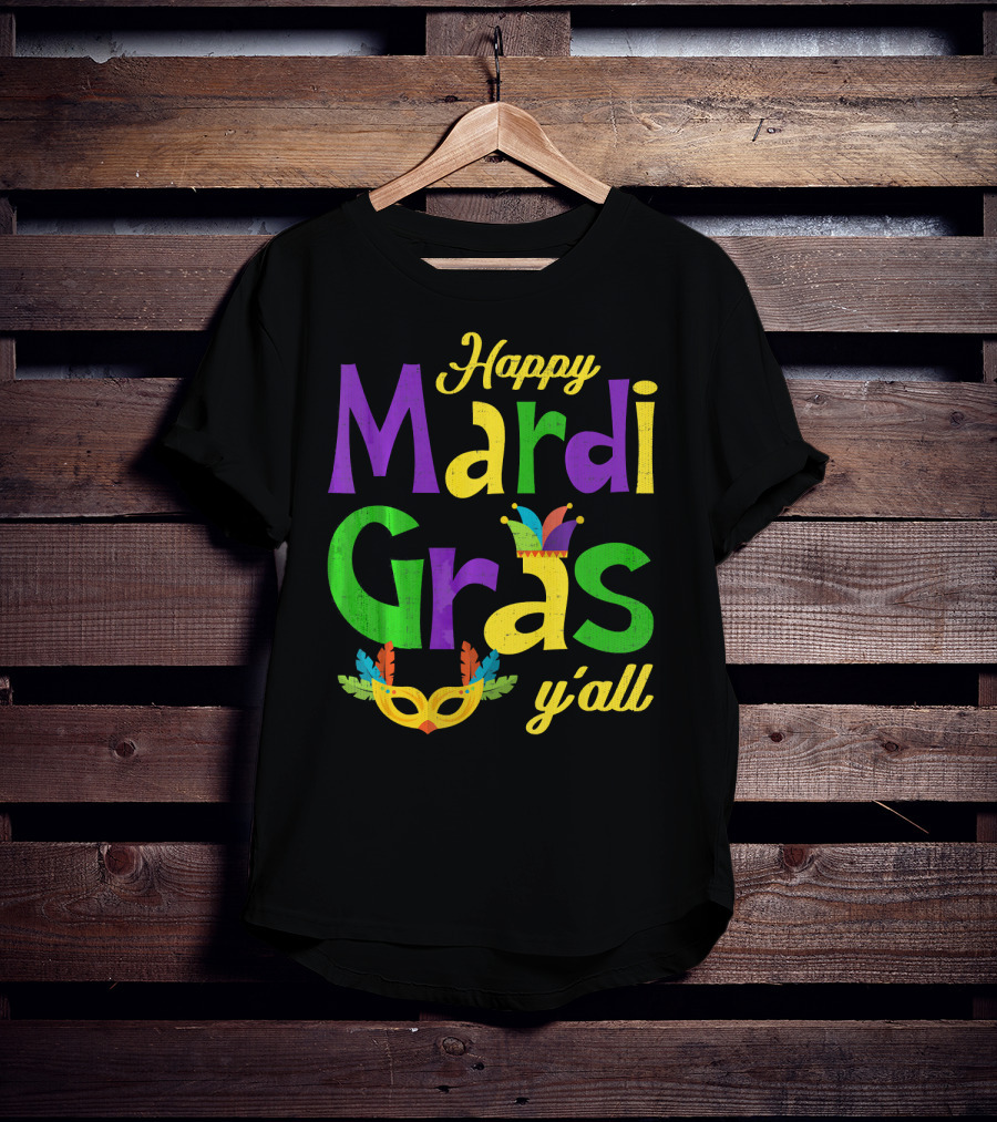 Happy Mardi Gras Y'all Jester Hat And Feather Mask T-Shirt