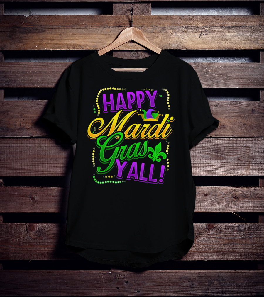 Happy Mardi Gras Yall New Orleans Fleur De Lis T-Shirt