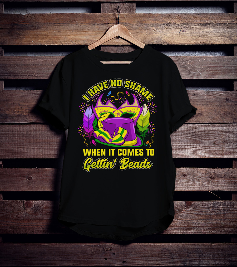 I Have No Shame When It Comes To Gettin' Beads Mardi Gras Hat And Masks T-Shirt