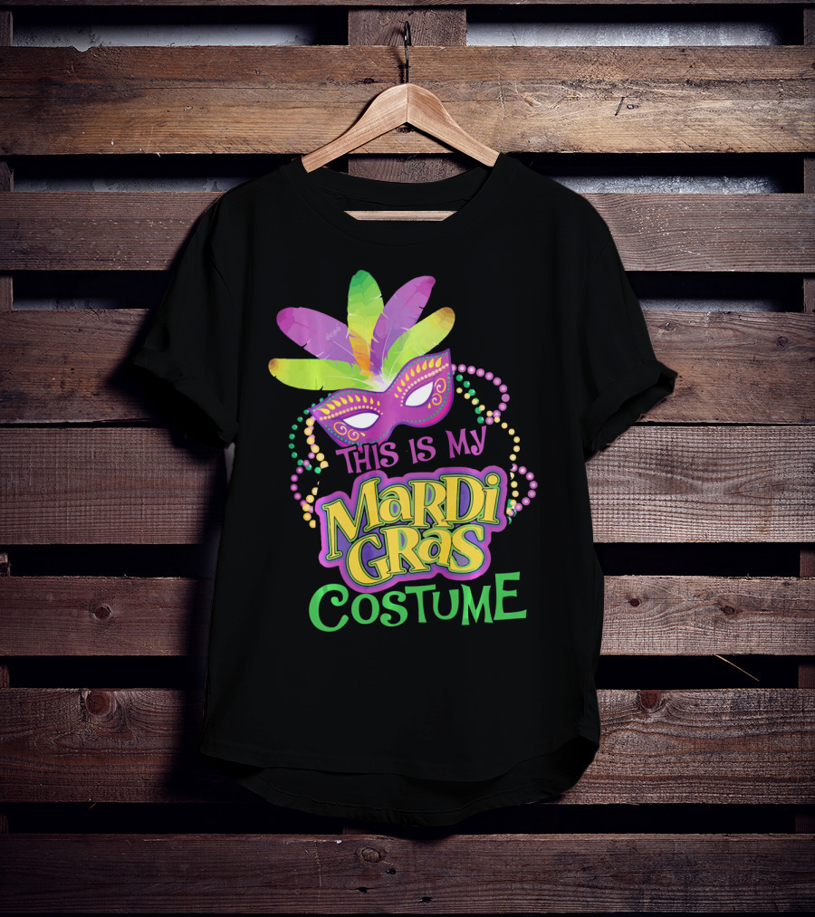 This Is My Mardi Gras Costume Mardi Gras T-Shirt