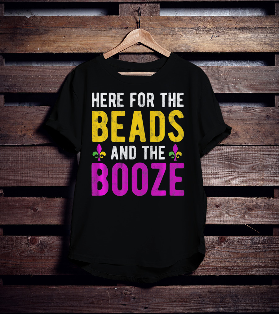 Here For The Beads And The Booze Mardi Gras Fleur-de-Lis T-Shirt