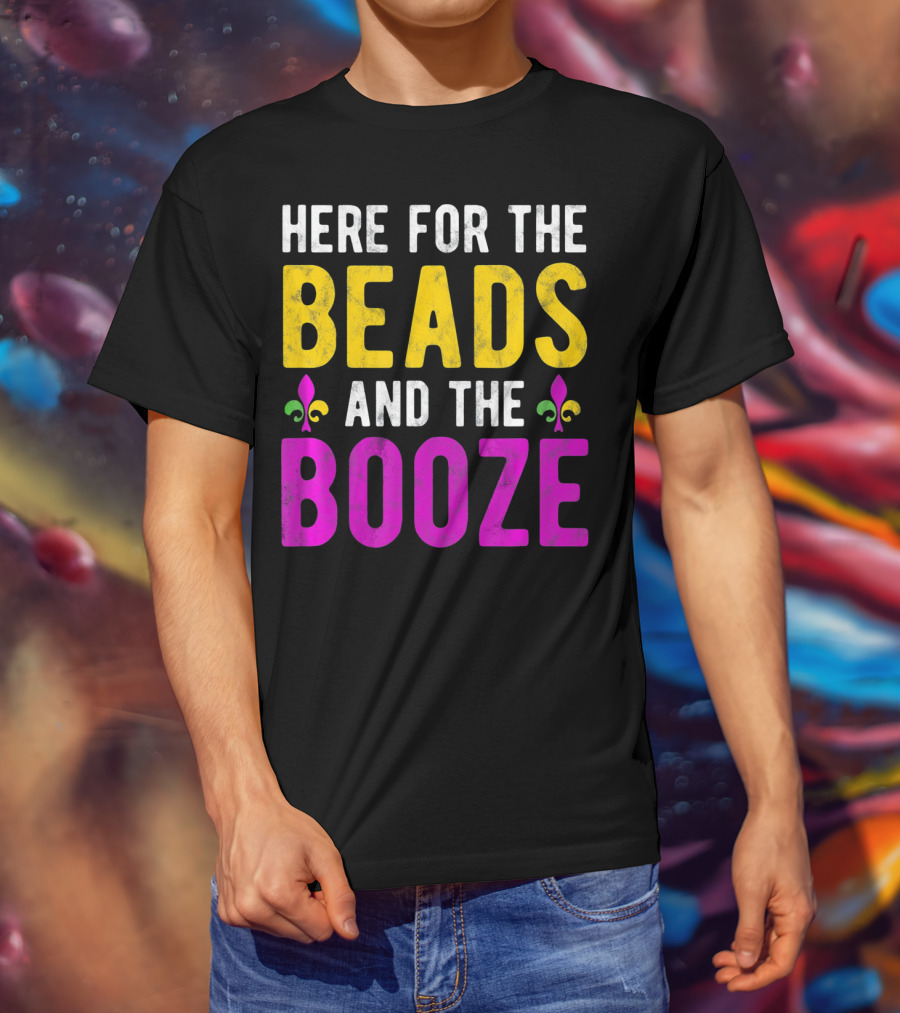 Here For The Beads And The Booze Mardi Gras Fleur-de-Lis T-Shirt