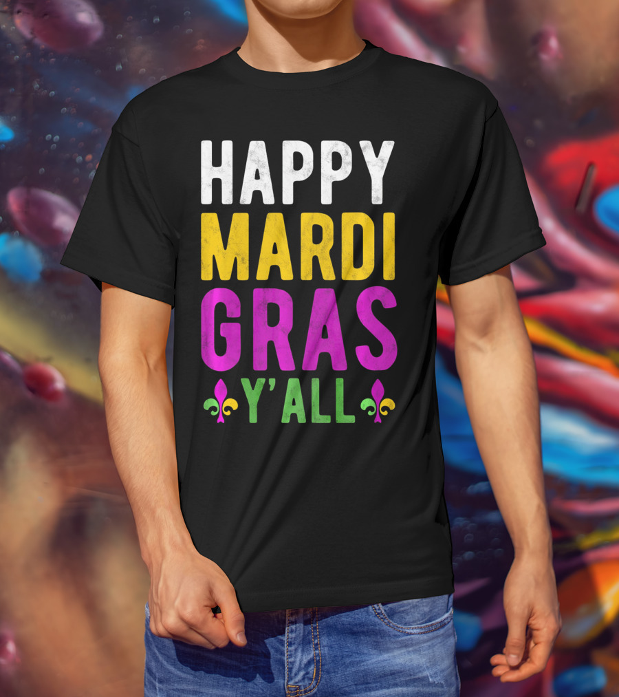 Happy Mardi Gras Y'all Funny Party Fleur De Lis T-Shirt