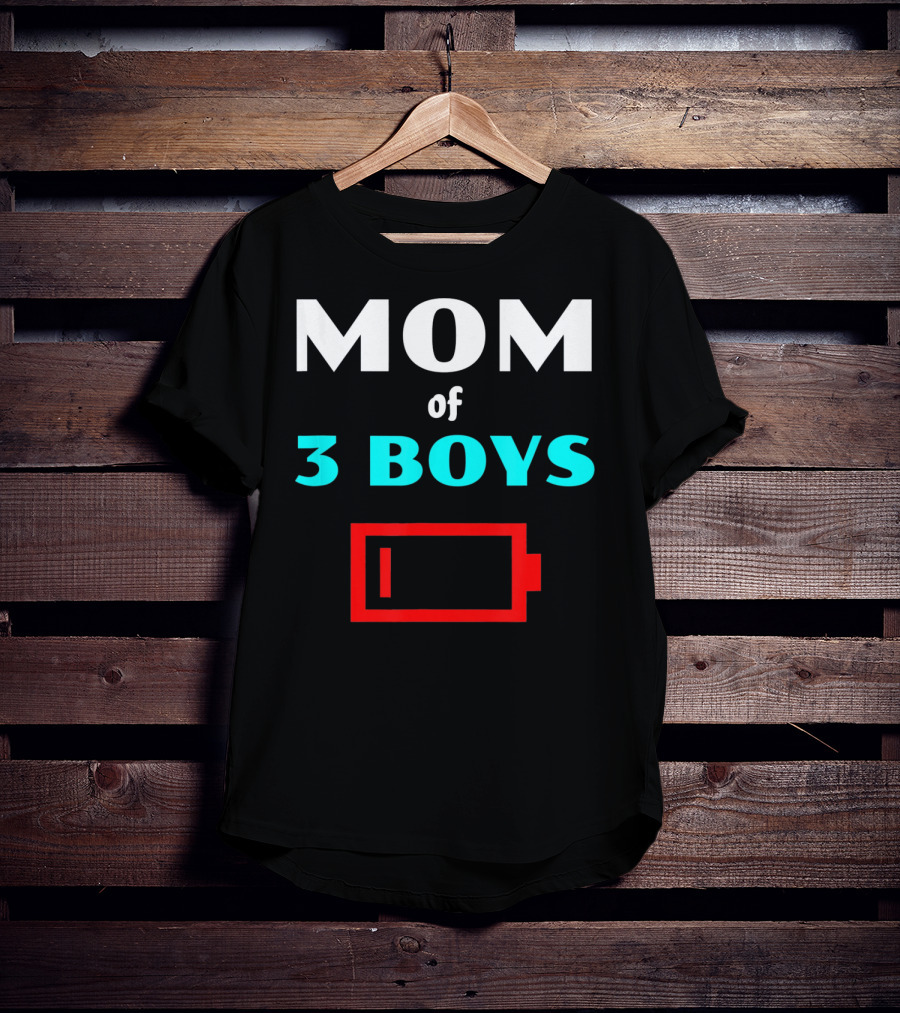 Mom Of 3 Boys Low Battery Tired Mother T-Shirt