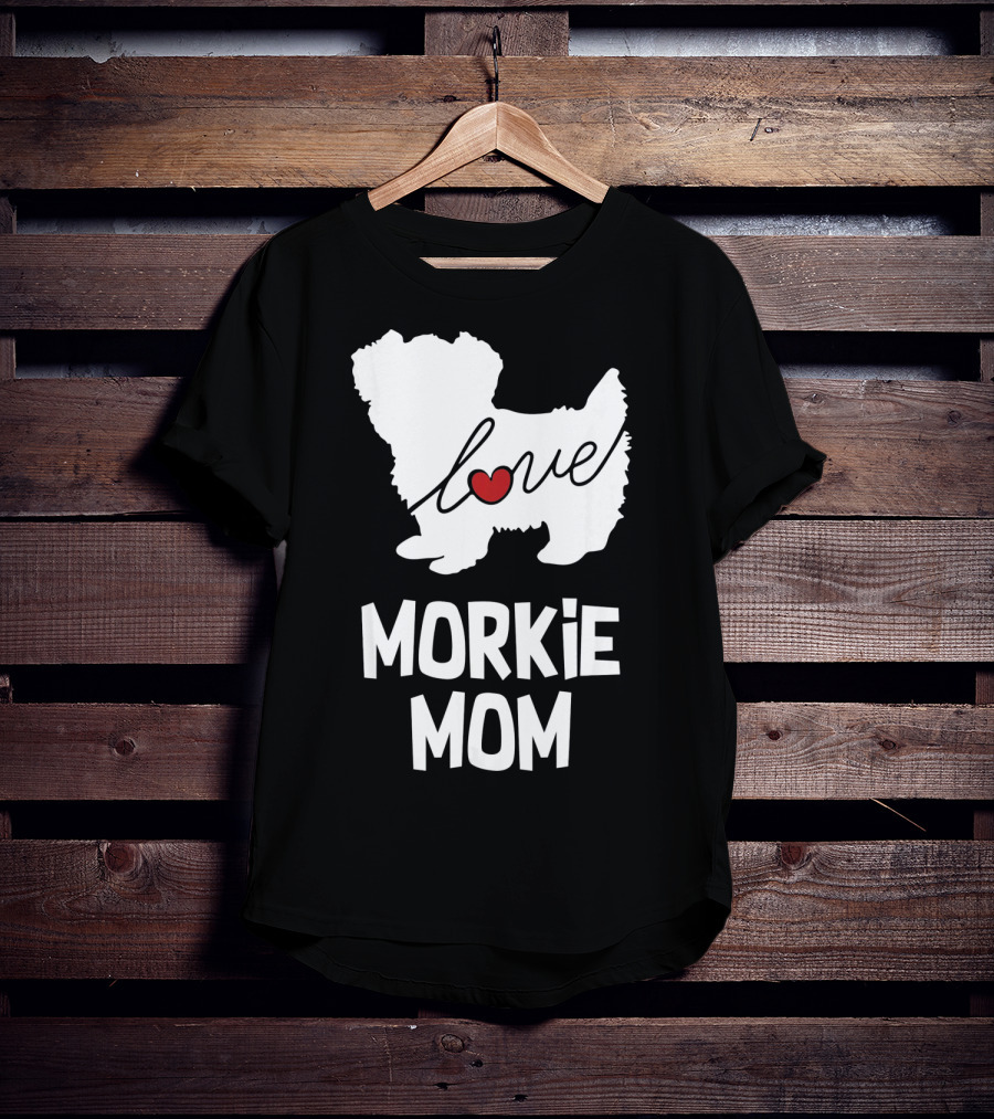 Love Morkie Mom Dog T-Shirt