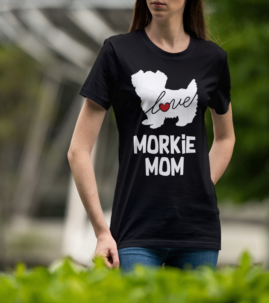 Love Morkie Mom Dog T-Shirt