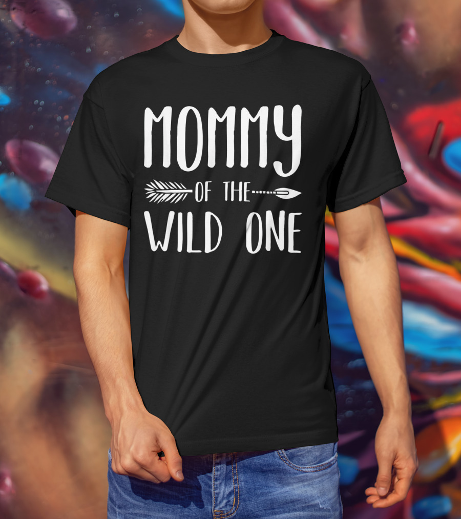 Mommy Of The Wild One T-Shirt