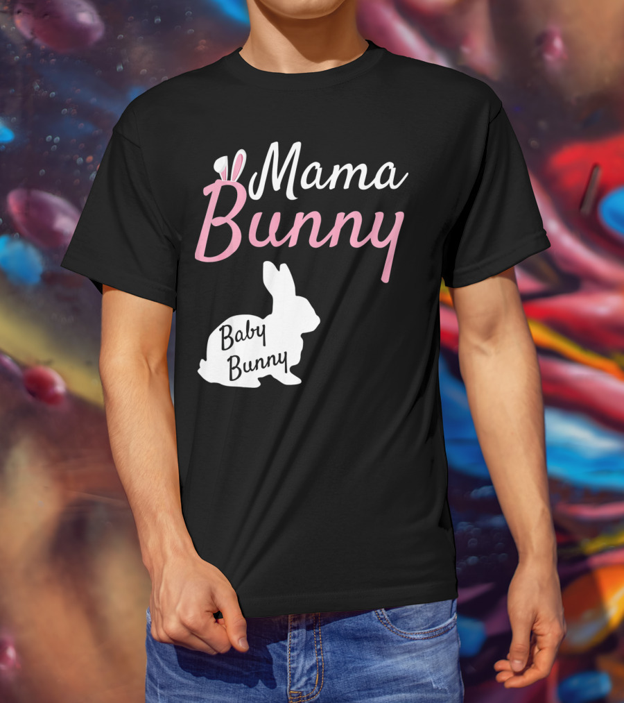 Mama Bunny Baby Bunny Easter Pre With Ears T-Shirt