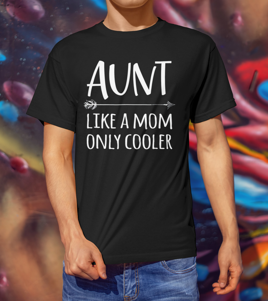 Aunt Like A Mom Only Cooler Arrow T-Shirt
