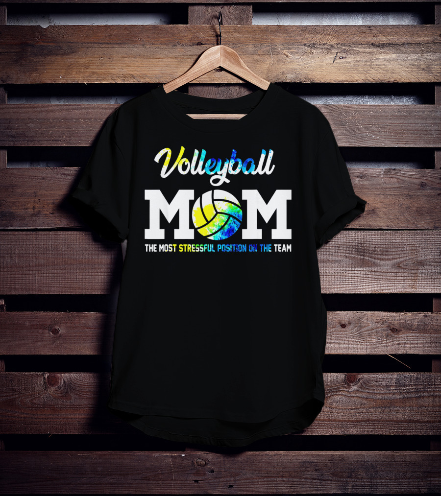 Volleyball Mom The Most Stressful Position On The Team T-Shirt