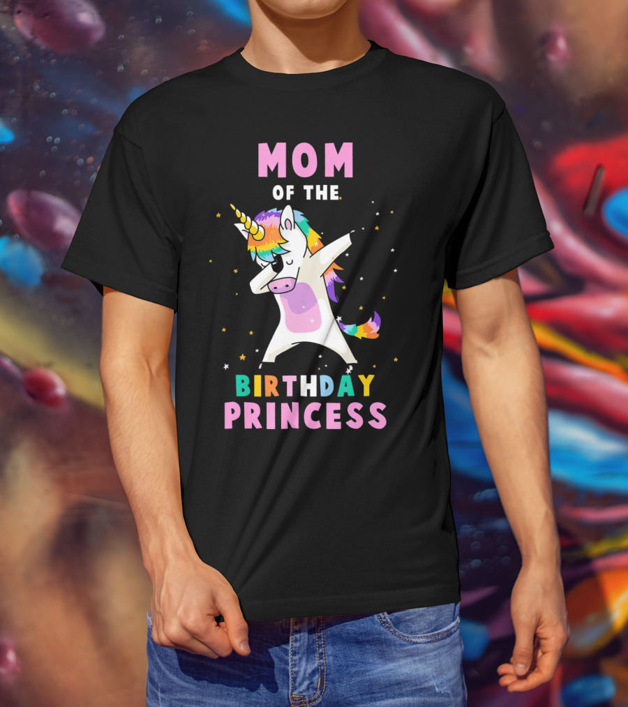 Mom Of The Birthday Princess Dab Unicorn T-Shirt