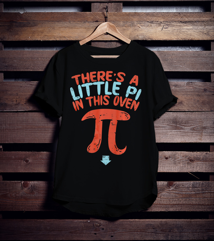 Pregnancy Announcement There's A Little Pi In This Oven Math Pi Day T-Shirt