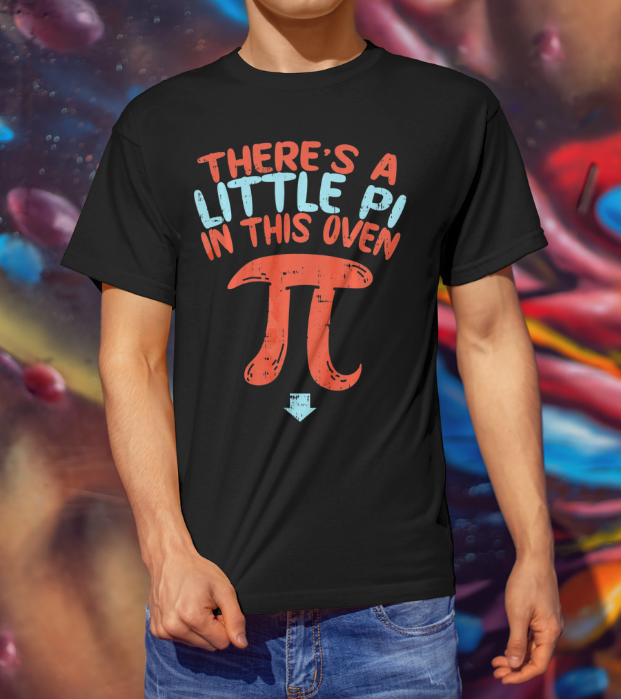 Pregnancy Announcement There's A Little Pi In This Oven Math Pi Day T-Shirt