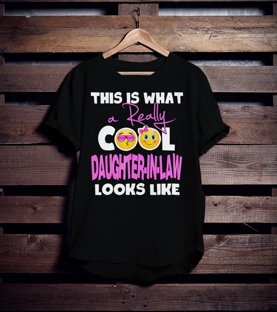 This Is What A Really Cool Daughter-In-Law Looks Like T-Shirt