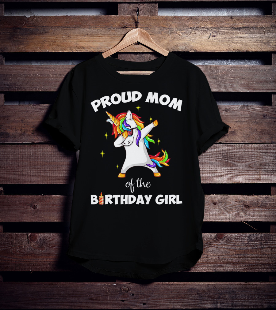 Proud Mom Of The Birthday Girl Unicorn Dabbing Party T-Shirt