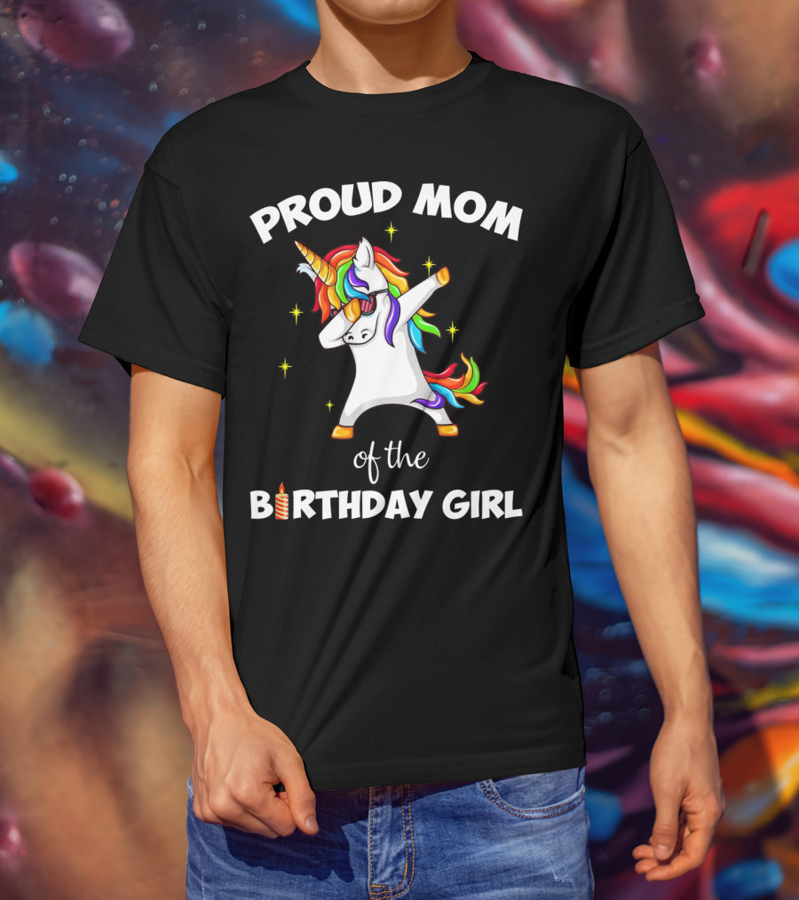Proud Mom Of The Birthday Girl Unicorn Dabbing Party T-Shirt