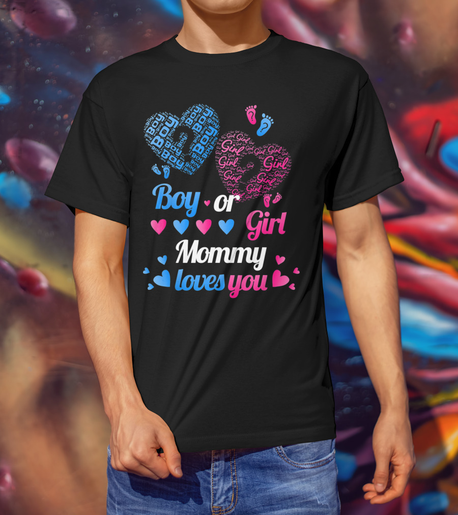 Boy Or Girl Mommy Loves You T-Shirt