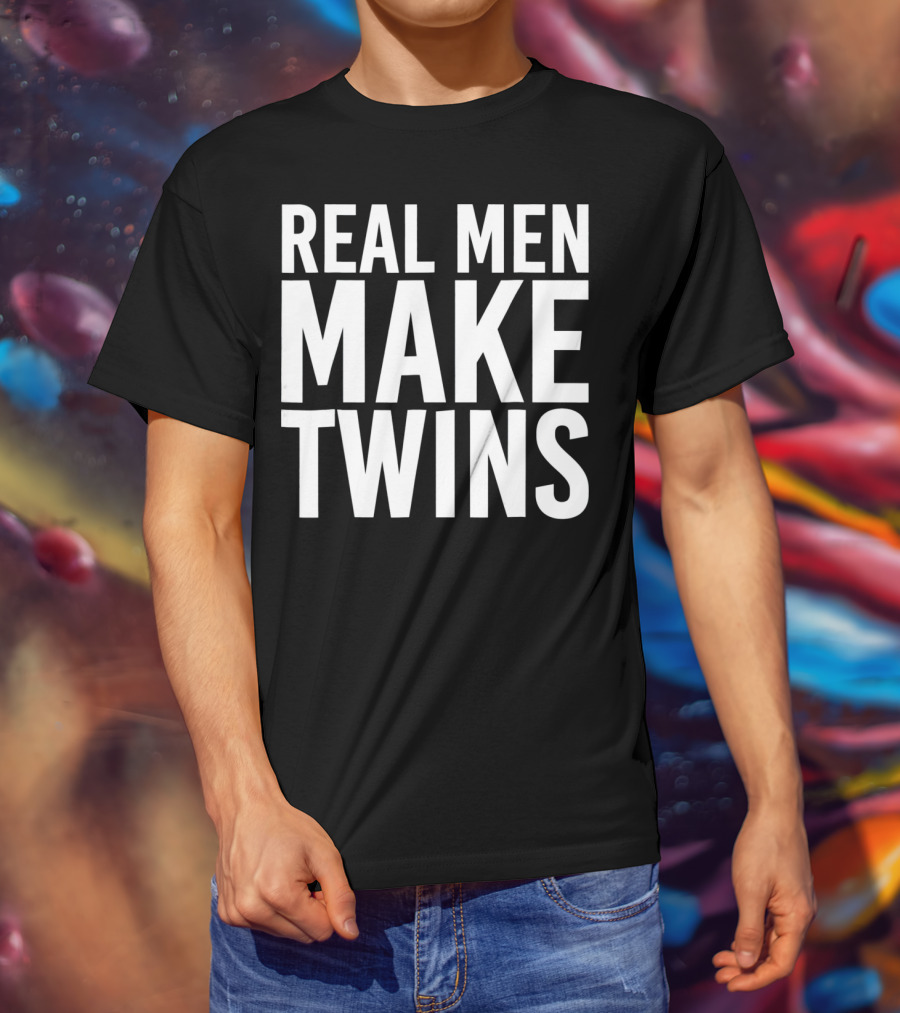 Real Men Make Twins Funny Father T-Shirt