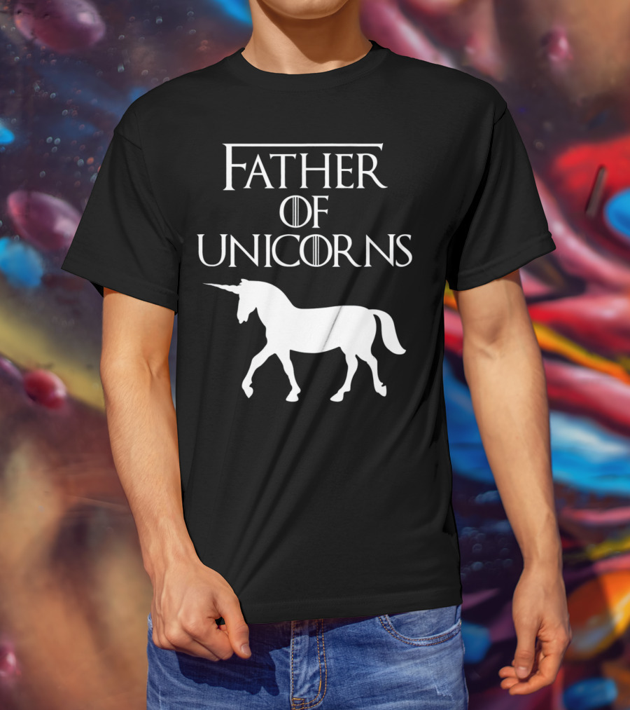 Father Of Unicorns Game Of Thrones Inspired T-Shirt